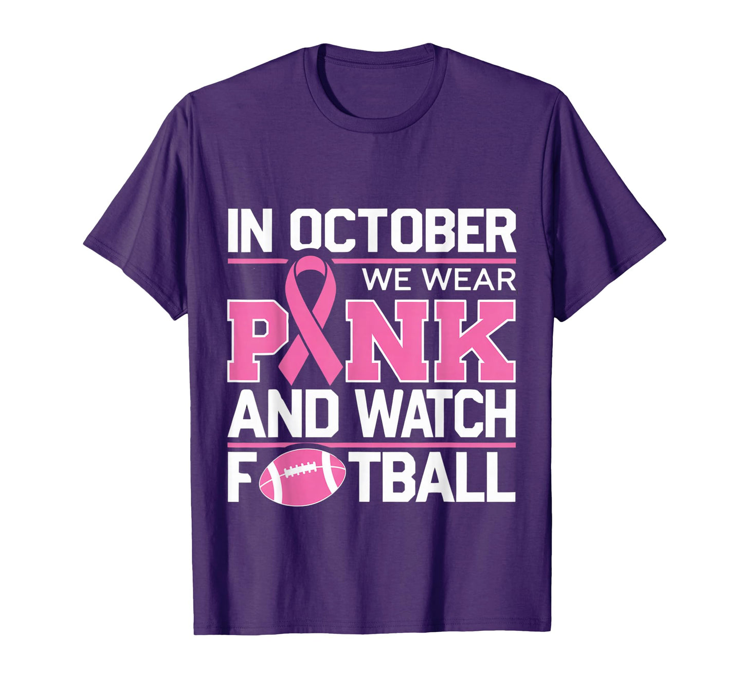 In October We Wear Pink And Watch Football breast cancer T-Shirt