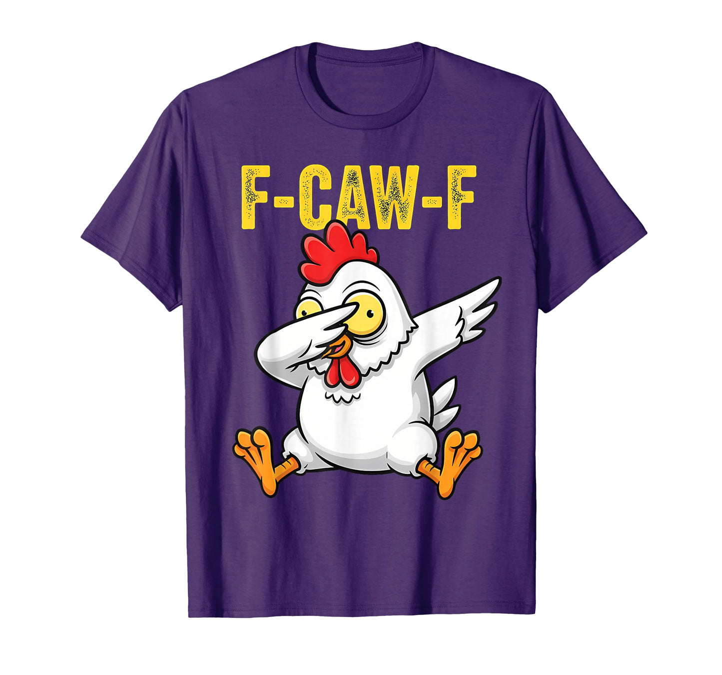 F-CAW-F Funny Chicken Dab Dance Design for FCAWF Chicken T-Shirt