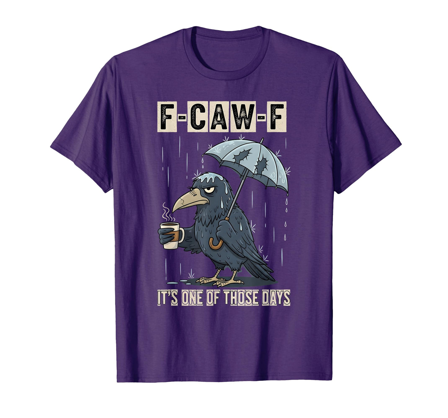 F CAW F Its One of Those Days Black Crow Coffee Mood T-Shirt