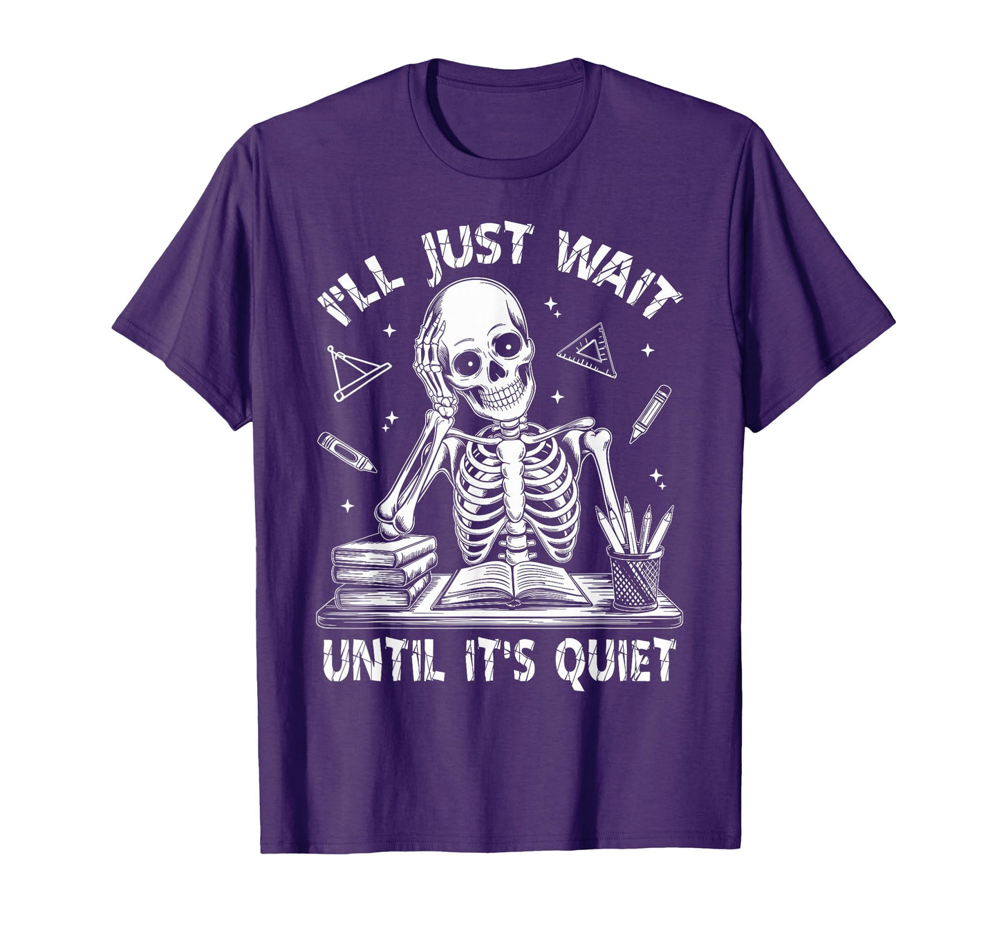 I'll Wait Until It's Quiet Funny Halloween Skeleton Teacher T-Shirt