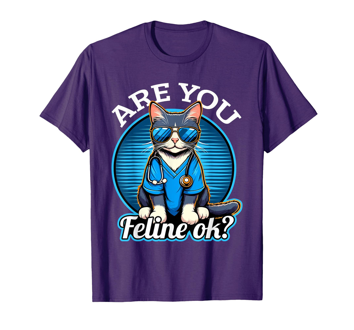 Are You Feline OK? Funny Cat Nurse Veterinarian T-Shirt