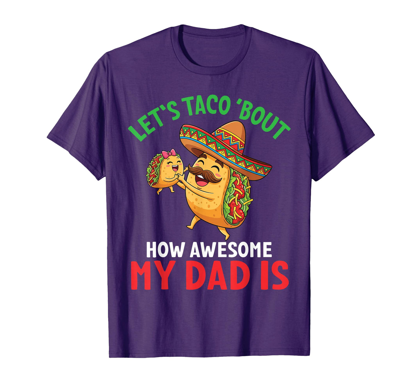 Let’s Taco Bout How Awesome My Dad is Father and Daughter T-Shirt