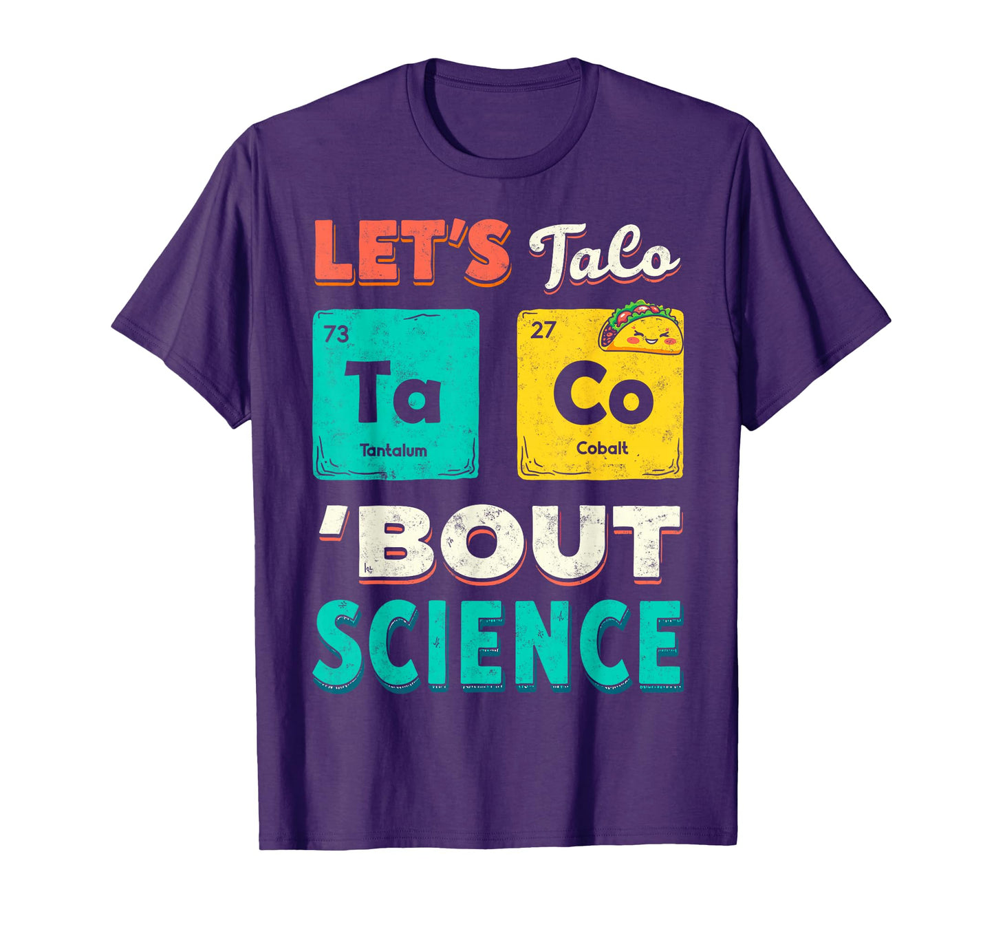 Funny Let’s Taco 'Bout Science Chemistry Teacher Pun Joke T-Shirt