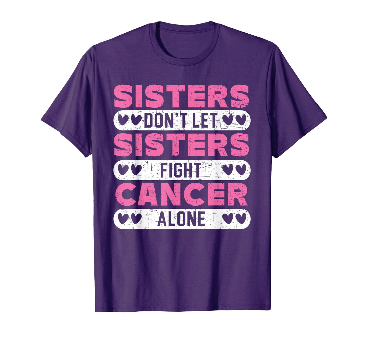 Sisters Don't Let Sisters Fight Cancer Alone Breast Cancer T-Shirt
