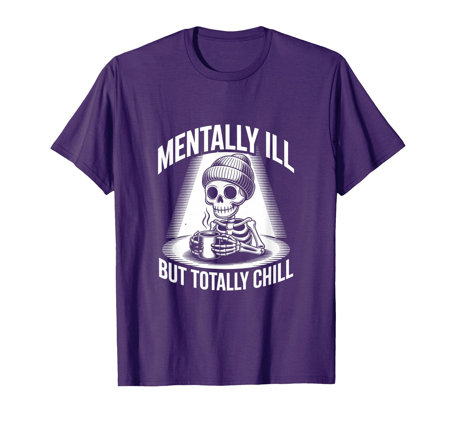 Funny Cool Skeleton Mentally Ill Quotes Mentally Ill Meaning T-Shirt