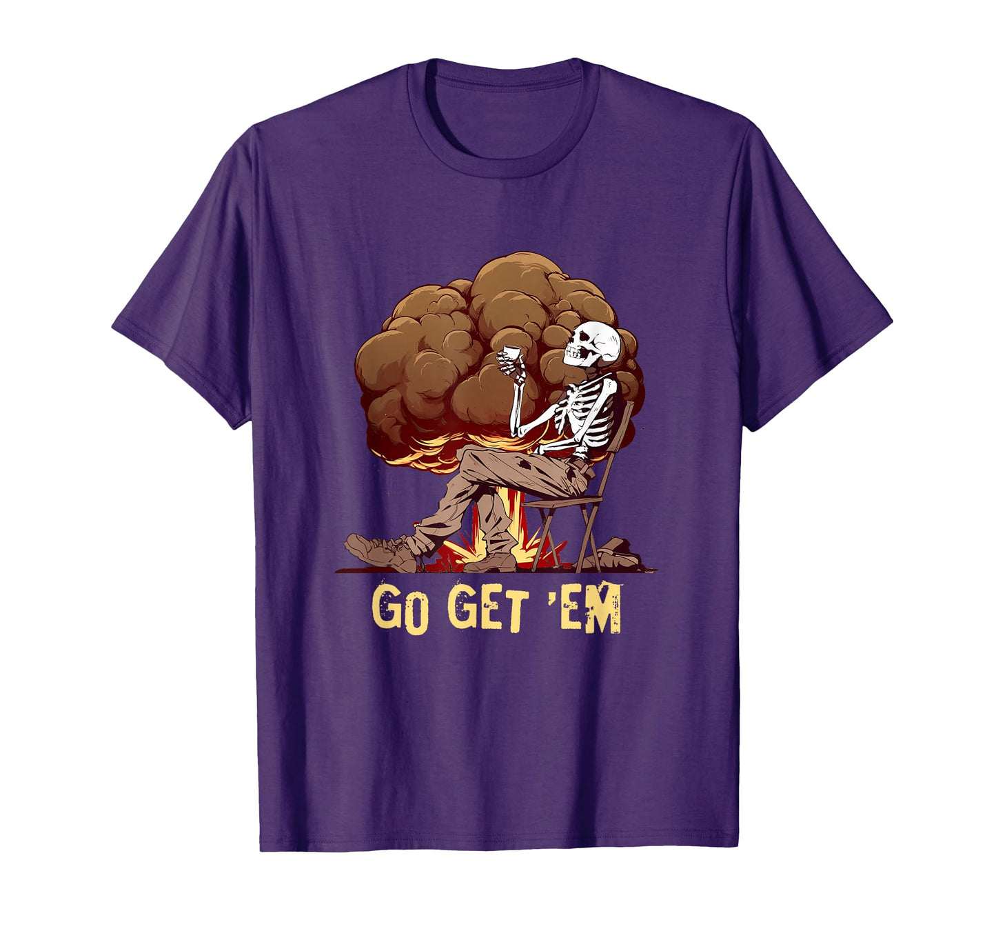 Go Get Em Bonesy Skeleton Nuke Mushroom Sarcastic Snarky T-Shirt