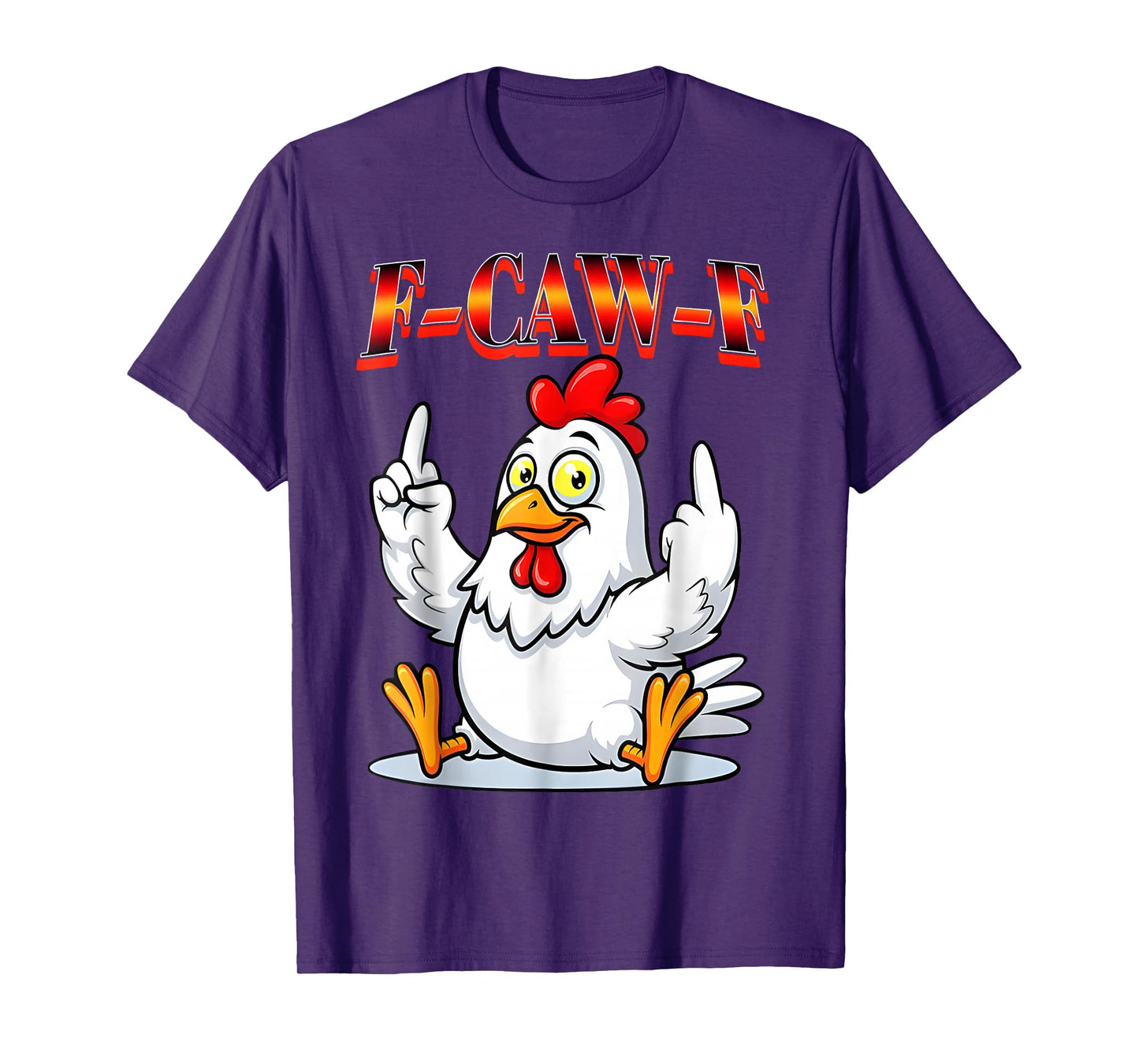 Funny F-Caw-F Chicken FCAWF Chicken T-Shirt
