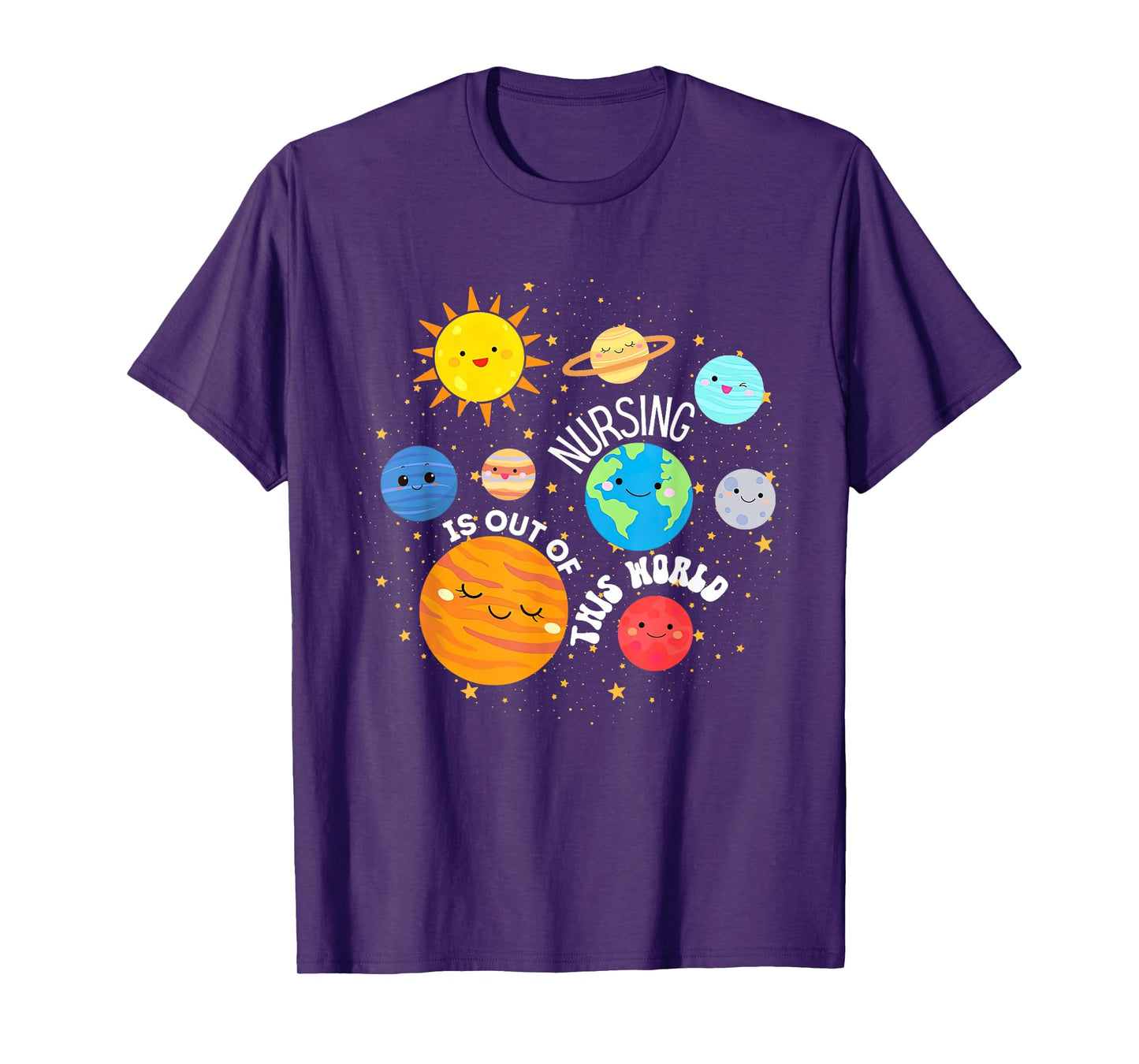 Nursing Is Out Of This World Outer Space Nurse Appreciate T-Shirt
