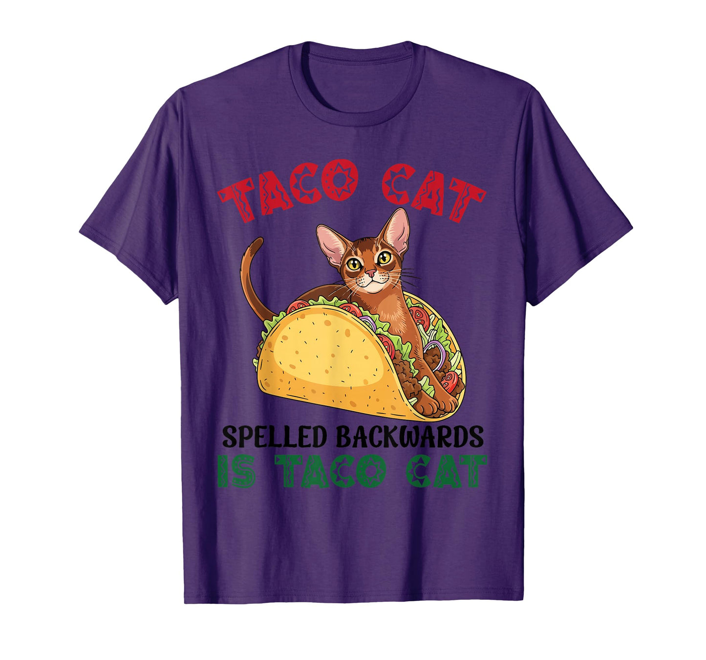 Abyssinian Taco Cat Spelled Backwards is Taco Inside A Cat T-Shirt