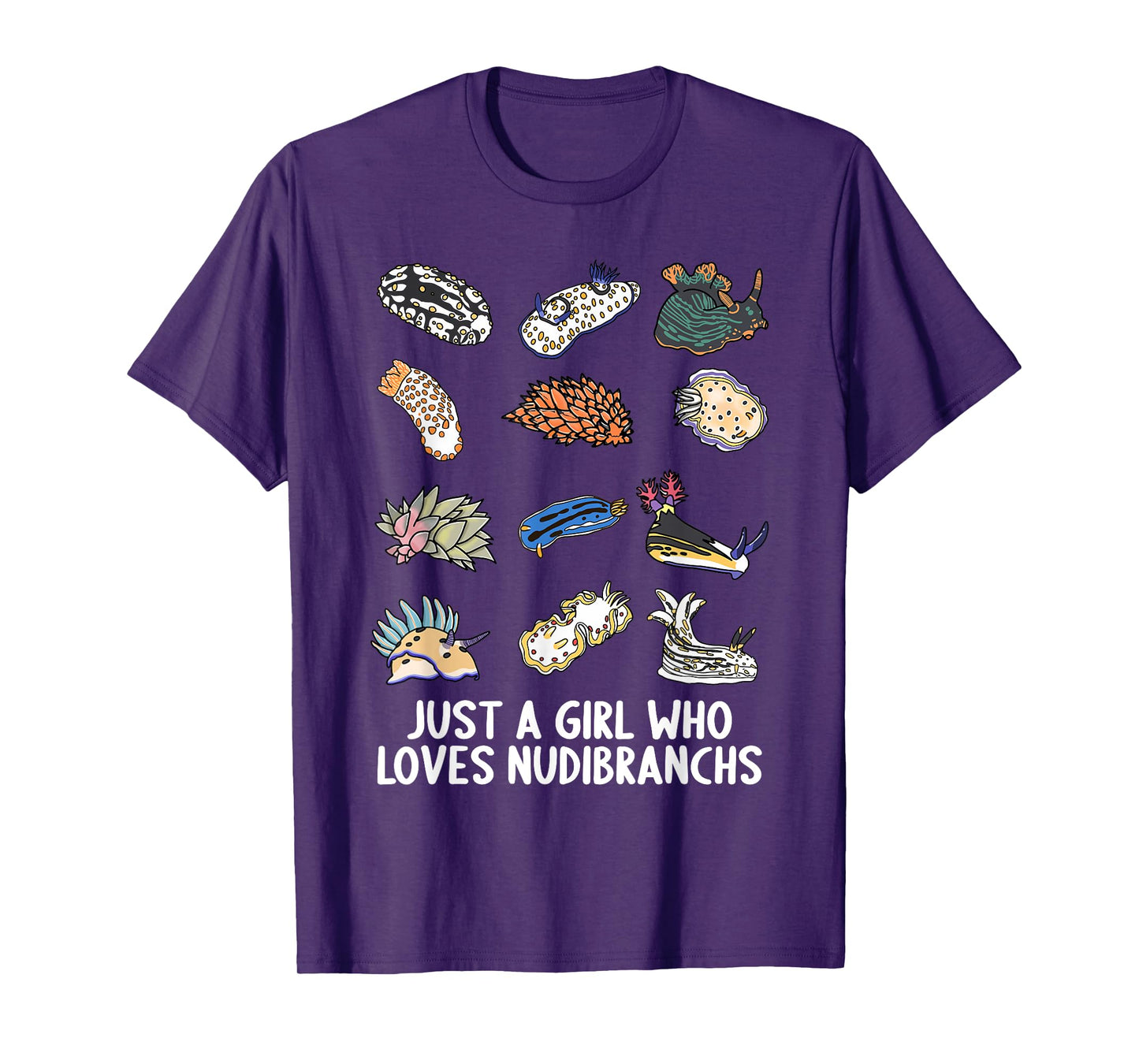 Just a girl who loves Nudibranchs Nudibranch T-Shirt