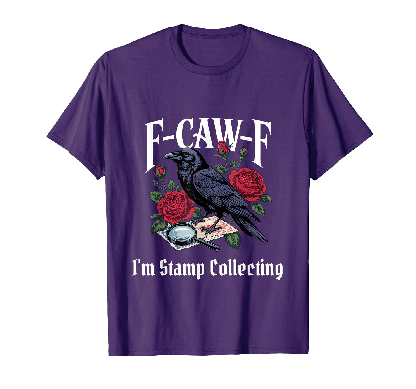 Funny F-Caw-F Stamp Collecting Gothic T-Shirt
