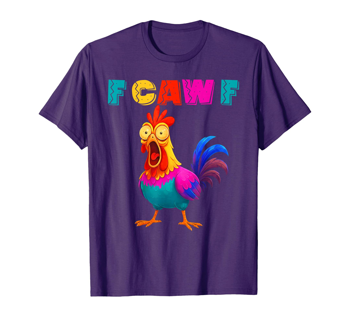 F-Caw-F Funny Chicken Colorful F-Caw-F Quote Rooster Meme T-Shirt