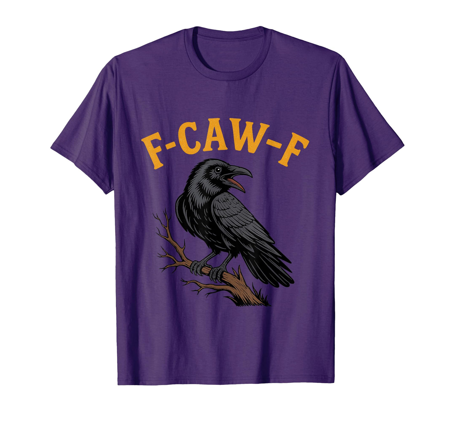 F-Caw-F Black Crow Funny Bird Cawing Adult Humor T-Shirt