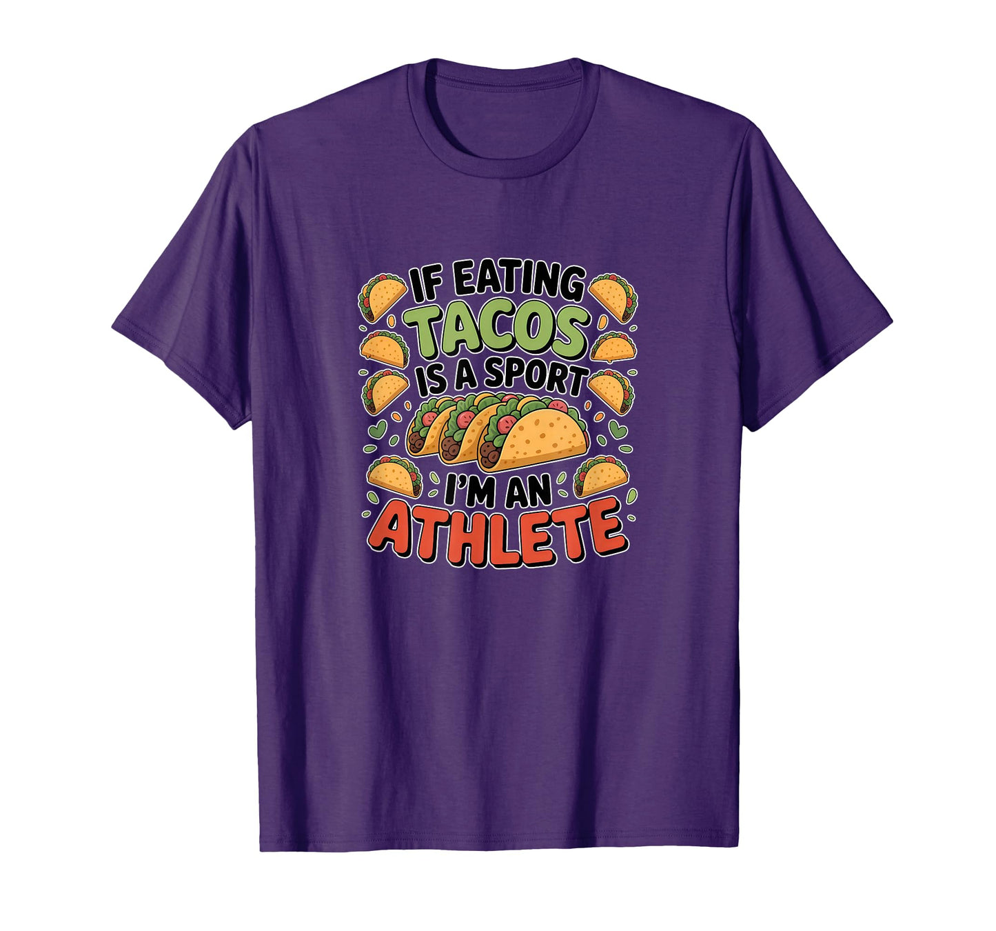 Taco Tuesday Mexican Food If Eating Tacos is A Sport Athlete T-Shirt