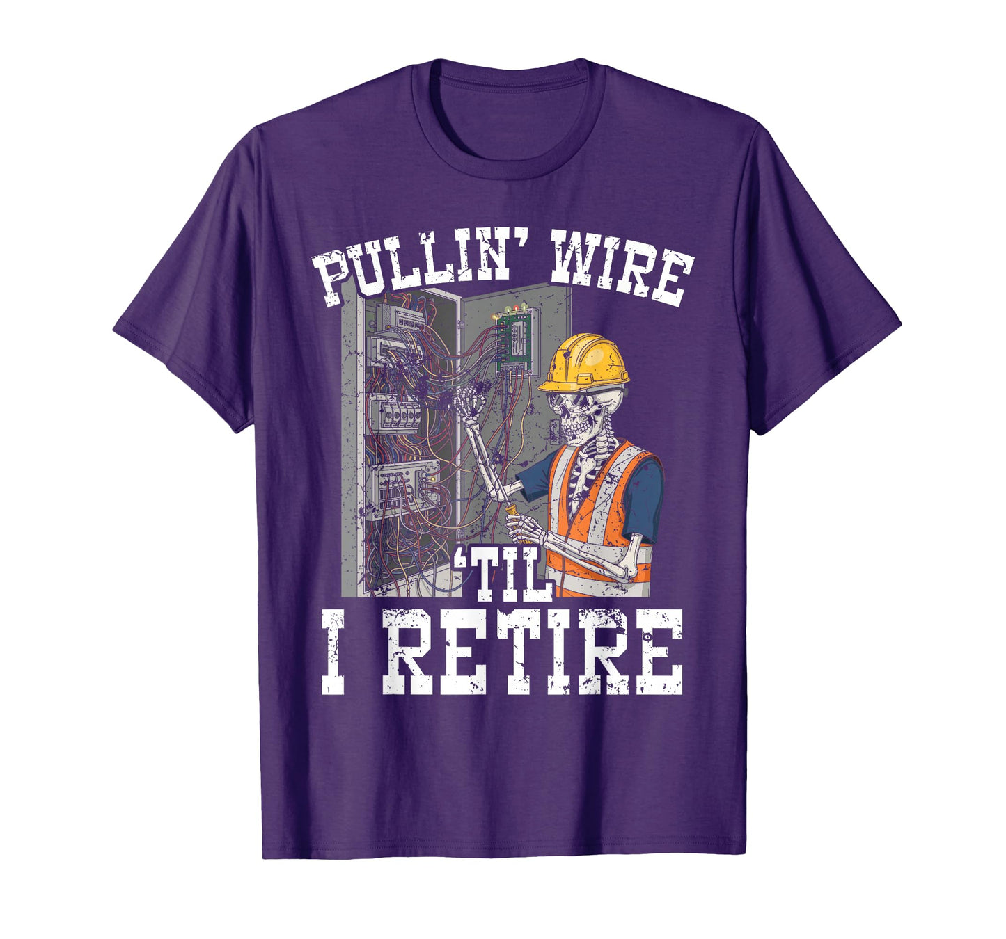Pullin' Wire 'Til I Retire Electrician Sarcastic Skeleton T-Shirt