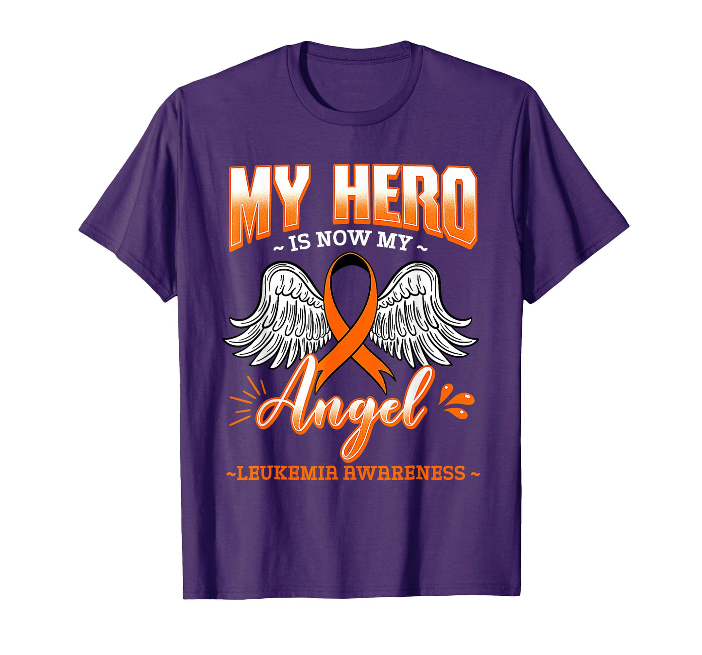 My Hero is Now My Angel Leukemia Bone Marrow Hematologists T-Shirt