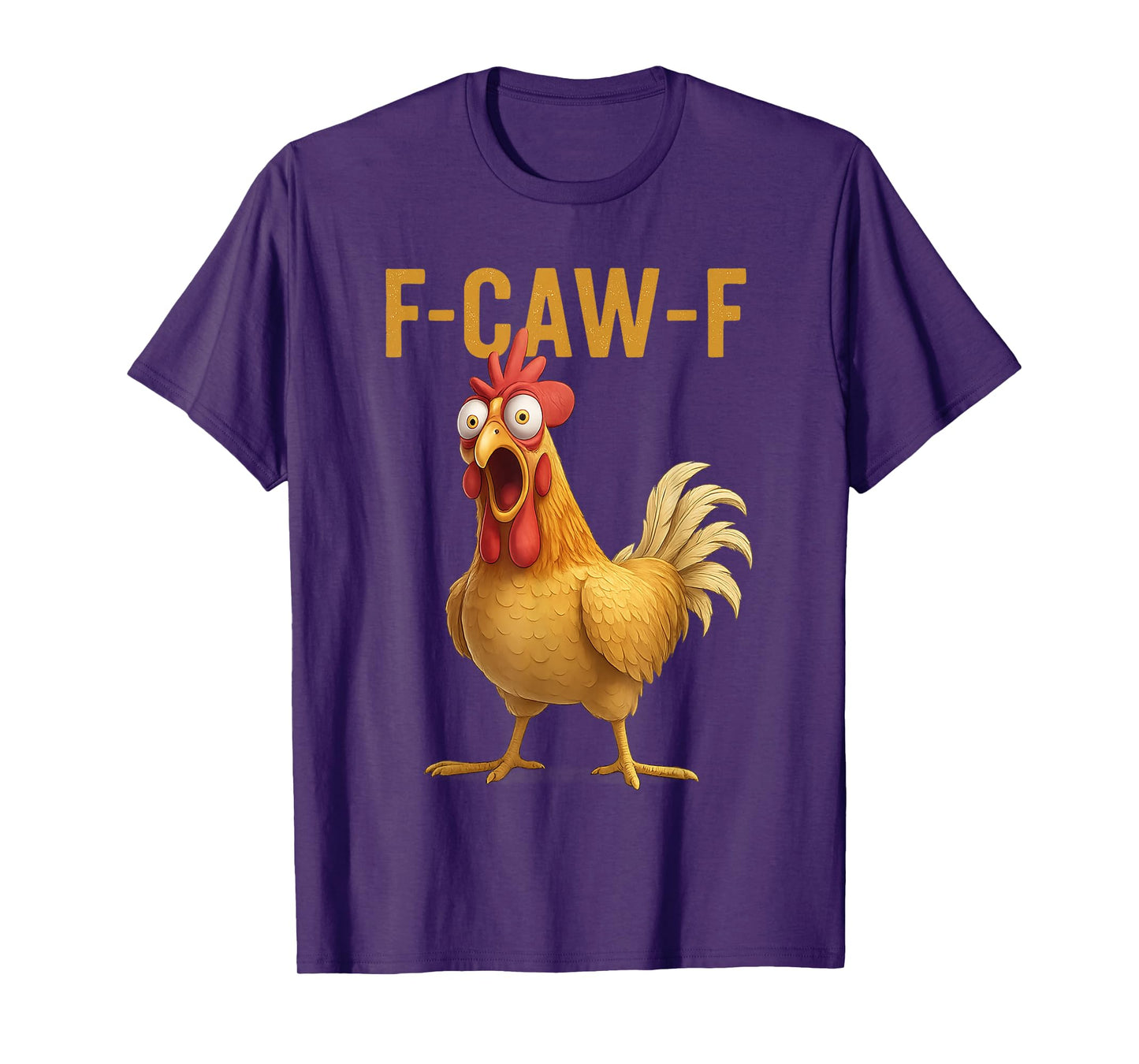 Funny Screaming Chicken F-CAW-F Meme Chickens Lovers Quote T-Shirt