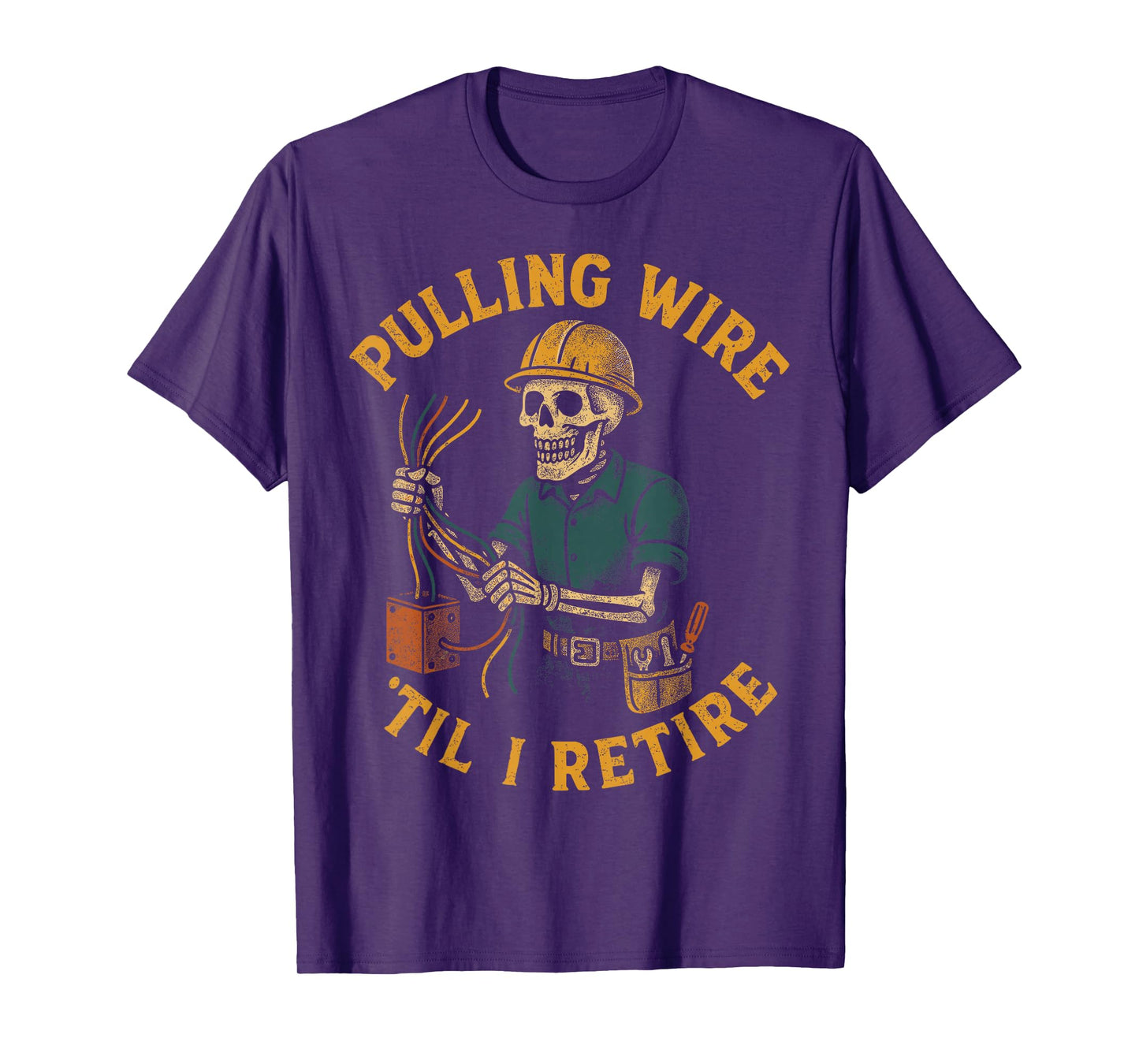 Pulling Wire Til I Retire Funny Electrician Skeleton T-Shirt