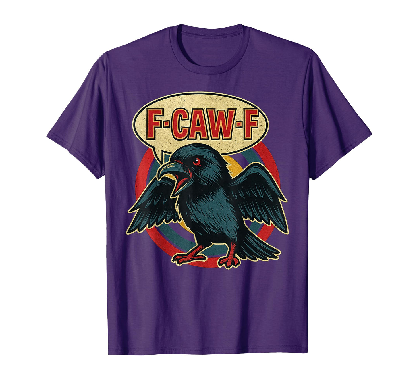 F-CAW-F Crow Funny Quote Black Raven Bird Adult Humor T-Shirt