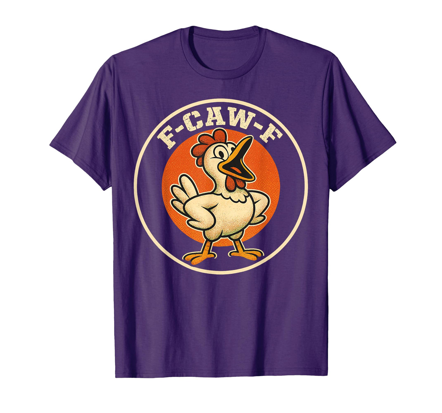 F-Caw-F Funny Chicken FCAWF Humour Quote Rooster Meme F-Caw-F T-Shirt