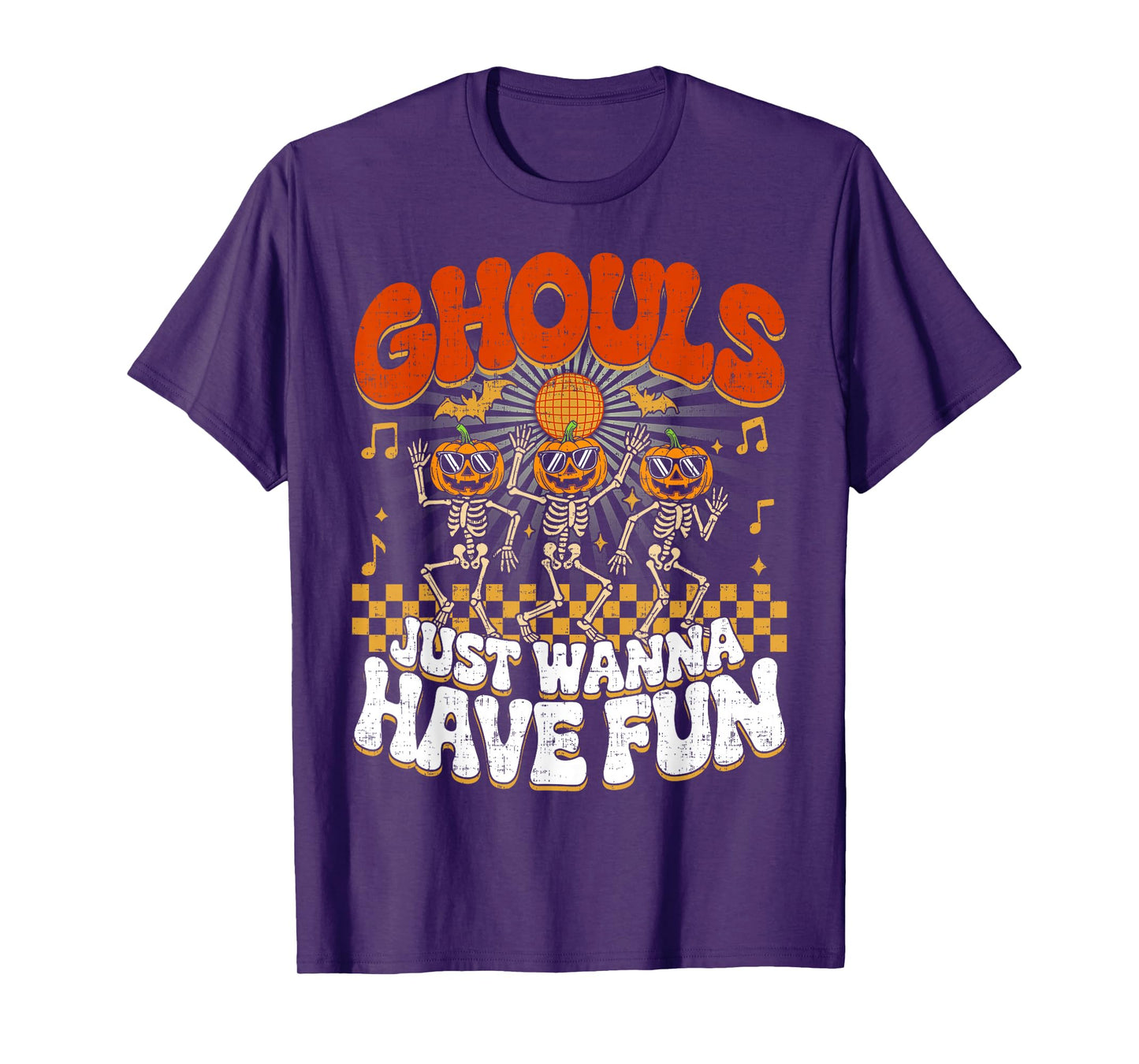 Ghouls Just Wanna Have Fun - Dancer Pumpkins Skeletons Funny T-Shirt