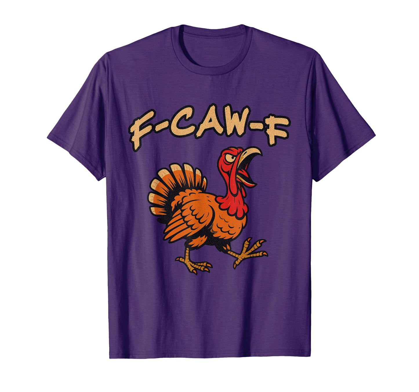 F Caw F Turkey Funny T-Shirt
