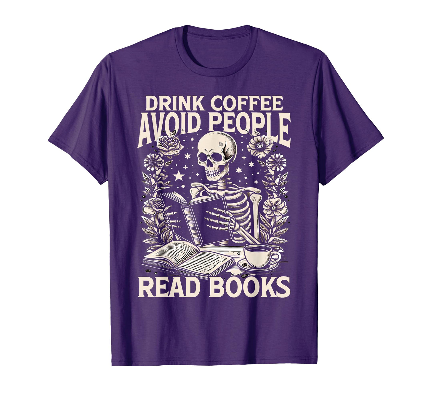 Drink Coffee Avoid People Read Books Skeleton Humor Funny T-Shirt