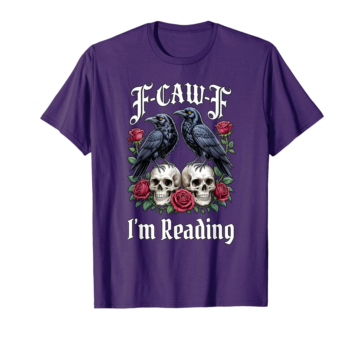 F-Caw-F I'm Reading Gothic Crows - Funny Adult Book Humor T-Shirt