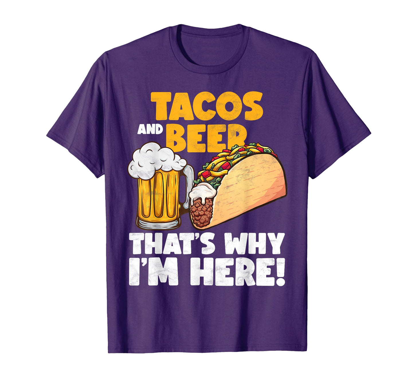 Funny Tacos And Beer That's Why I'm Here T-Shirt