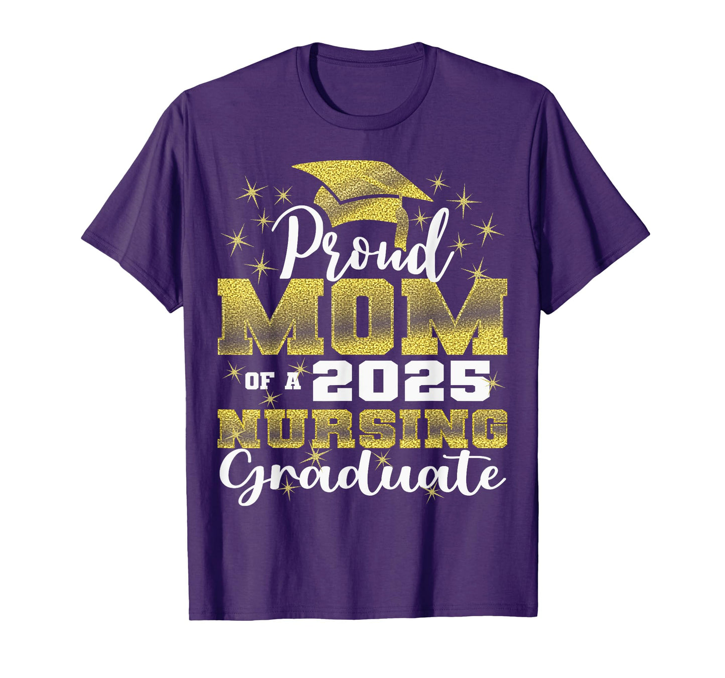 Proud Mom Class Of 2025 Nursing Graduate Nurse T-Shirt