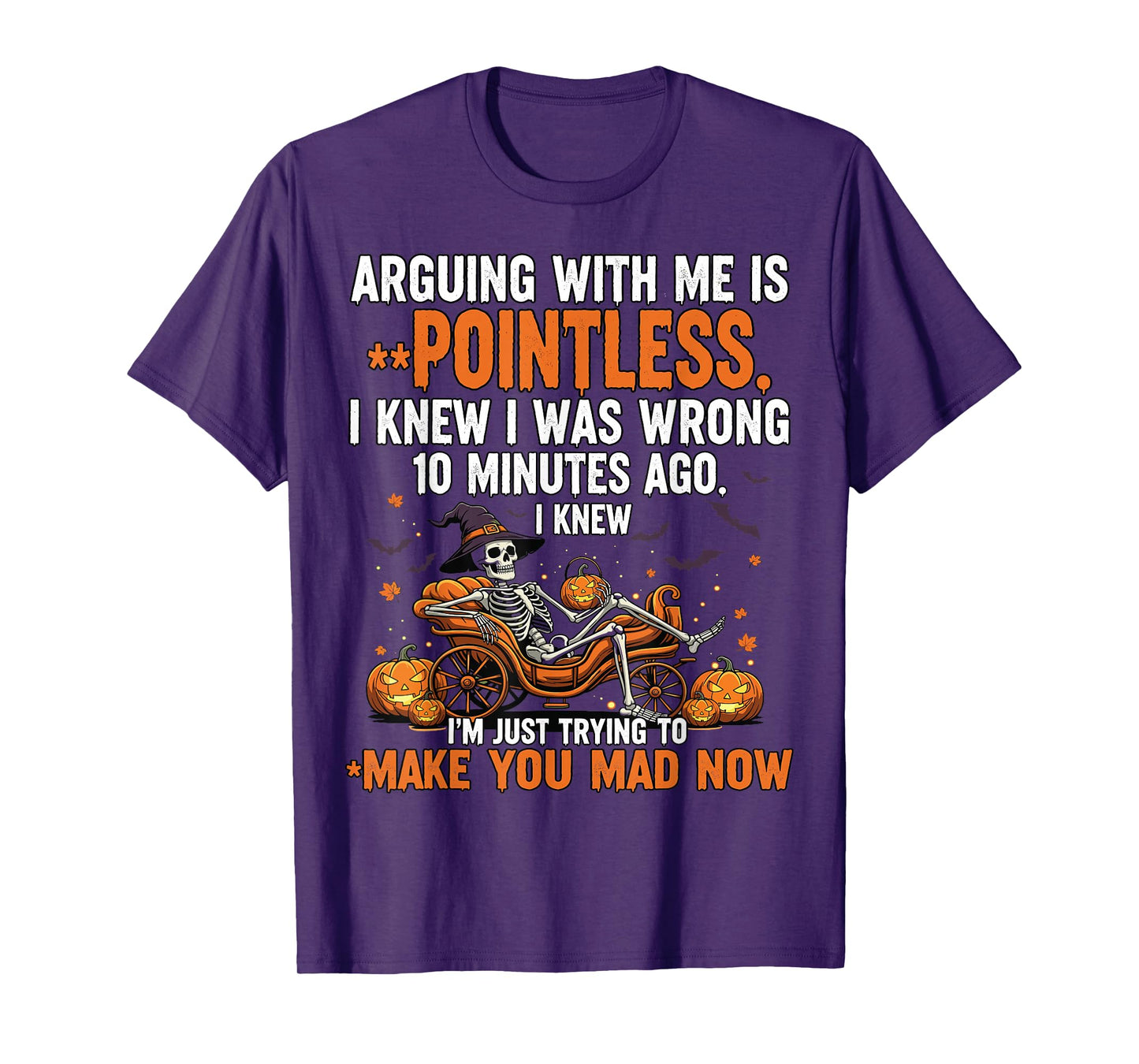 Arguing with Me is Pointless I Knew I was Wrong Skeleton T-Shirt
