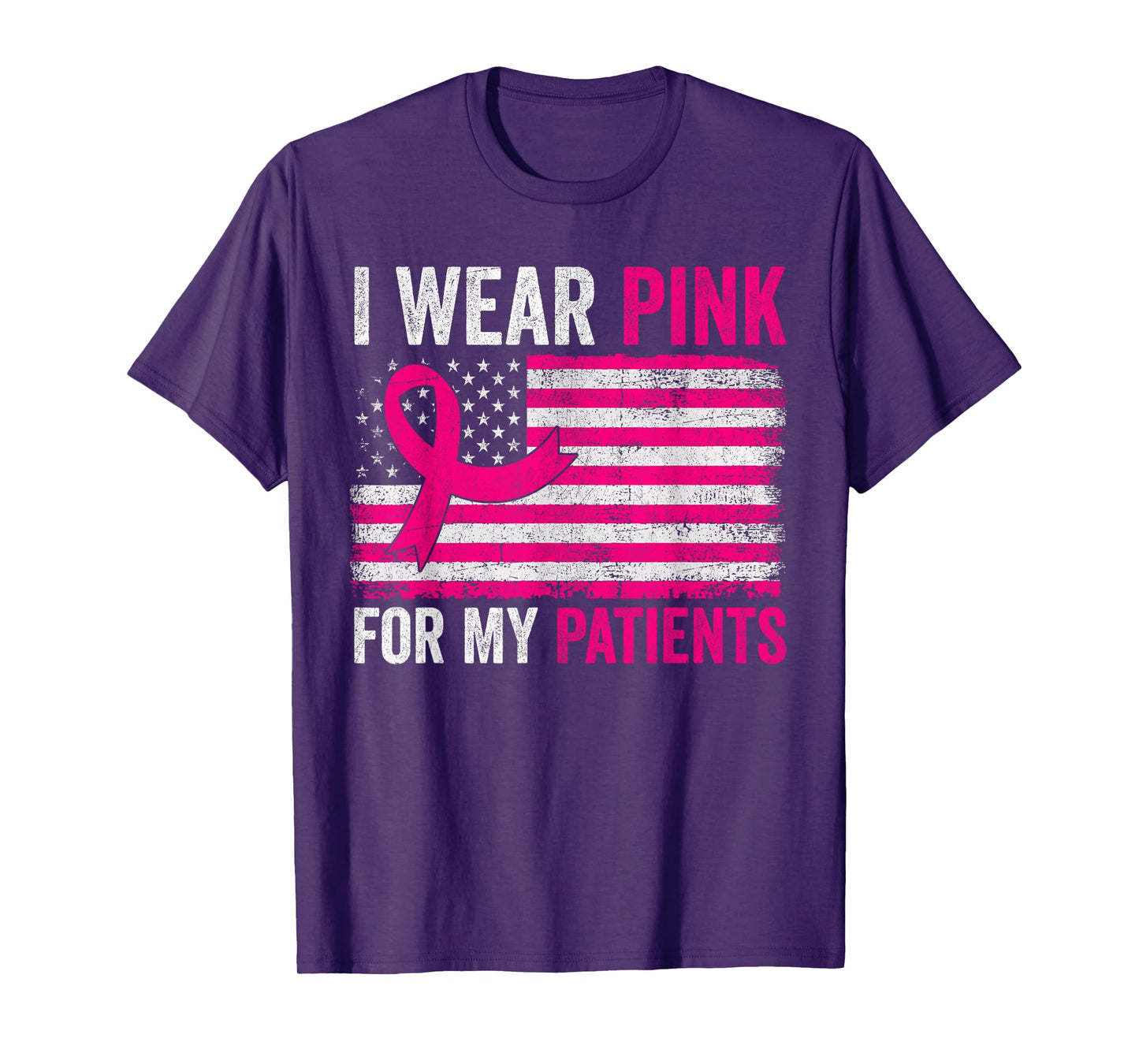 I Wear Pink For My Patients Breast Cancer Awareness USA Flag T-Shirt