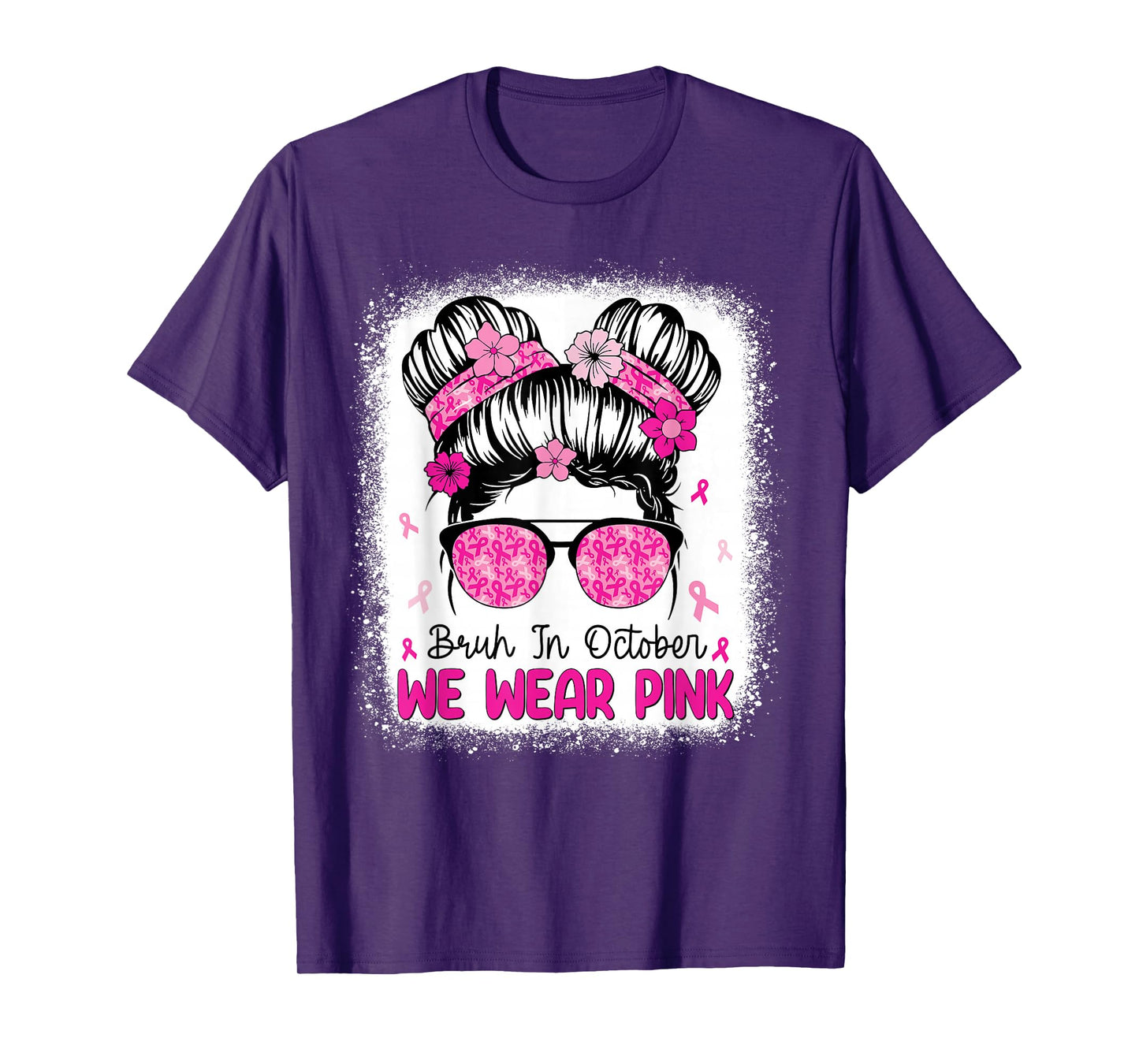 Breast Cancer Messy Bun Girls Bruh in October We Wear Pink T-Shirt
