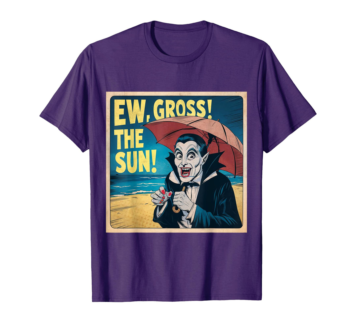 Ew Gross The Sun Summer Halloween Holiday Beach Vibes Spooky T-Shirt