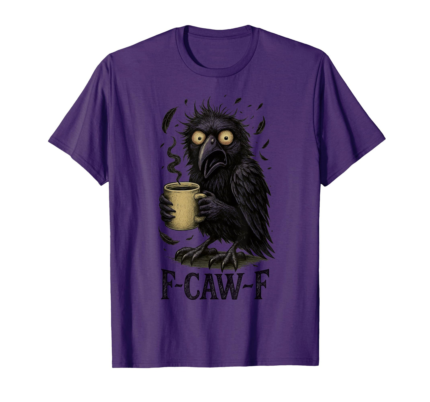 FCawF Raven - Funny Unhinged Tired Bird Drinking Coffee Meme T-Shirt