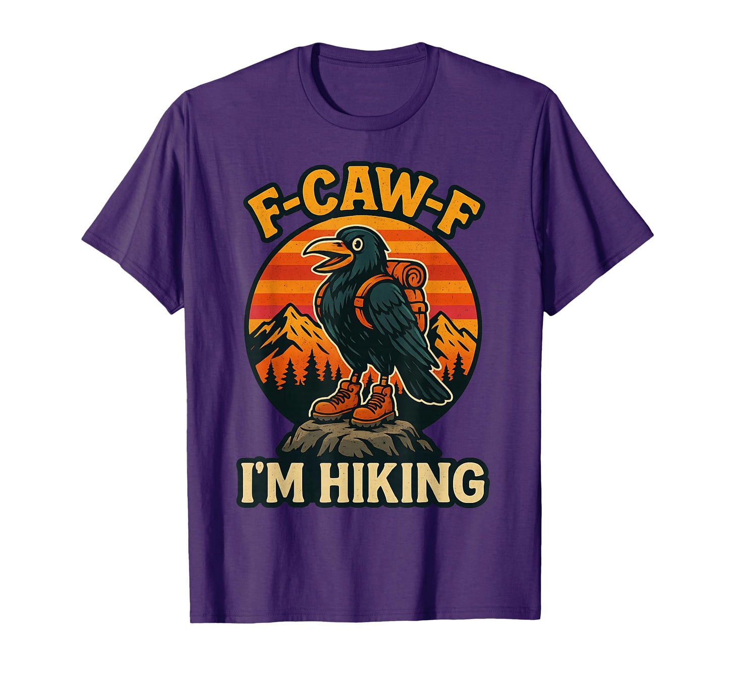 F-CAW-F I'm Hiking Proud Raven Crow Spirit T-Shirt