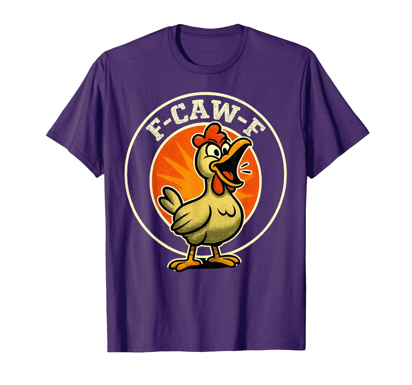 F-CAW-F Chicken Funny Sarcasm Irony Crazy Screaming F-CAW-F T-Shirt