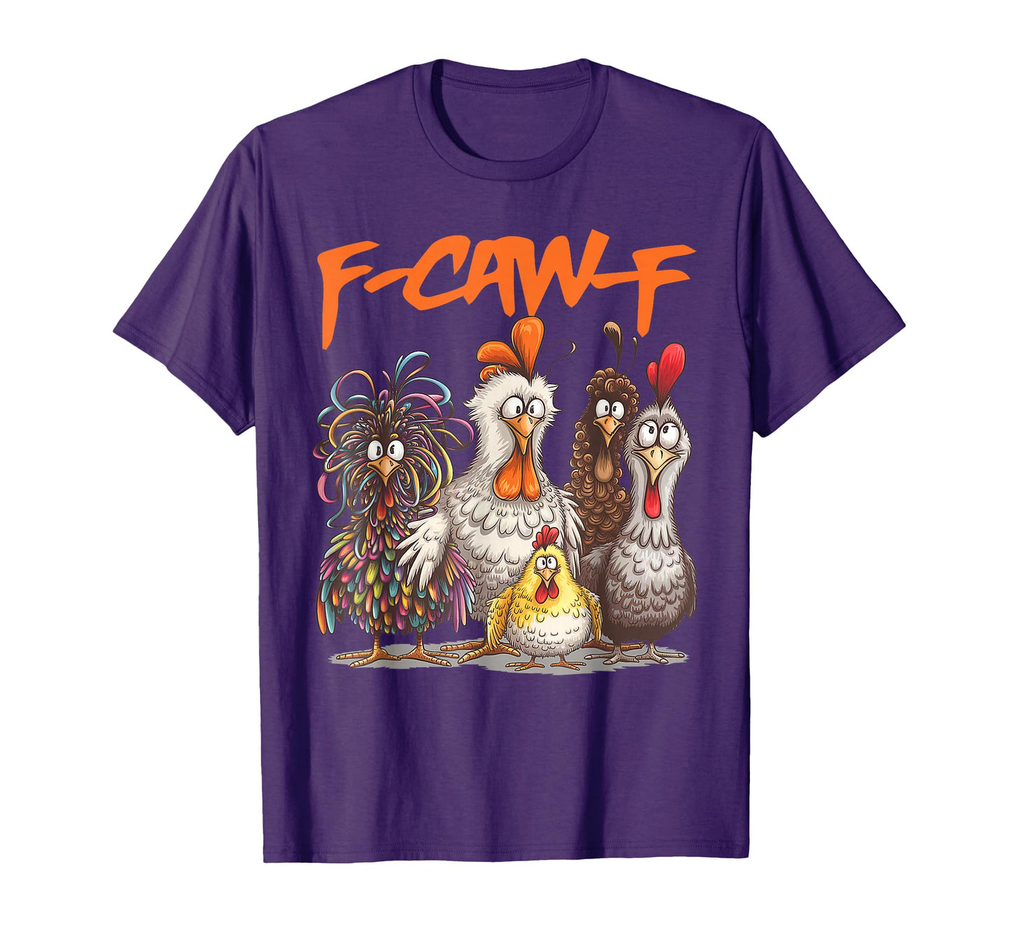 F-Caw-F Funny Chicken Humor F-Caw-F Quote Rooster Meme T-Shirt