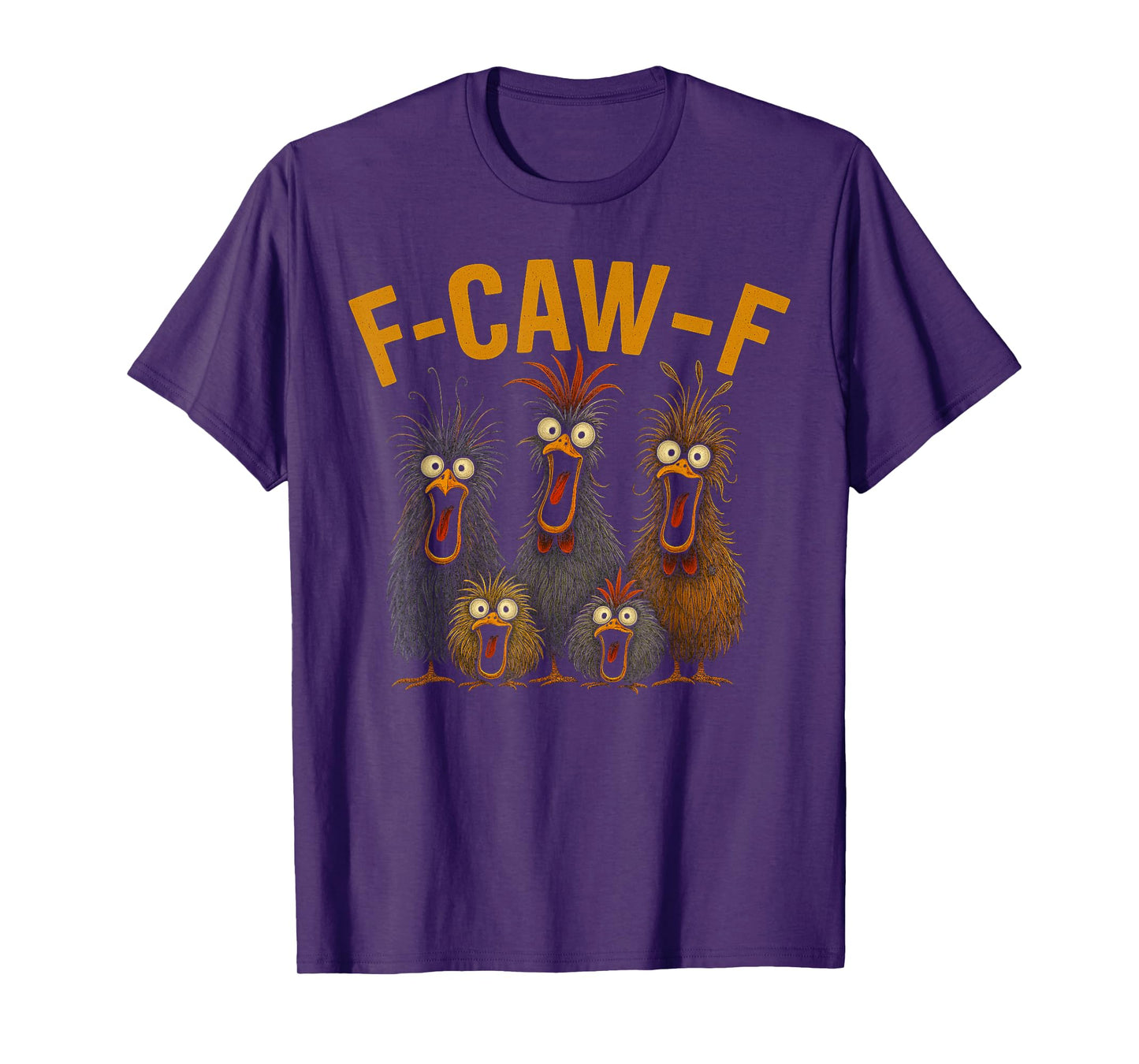 f-caw-f Funny Chicken Humor Quote Rooster Meme Crazy Chicken T-Shirt