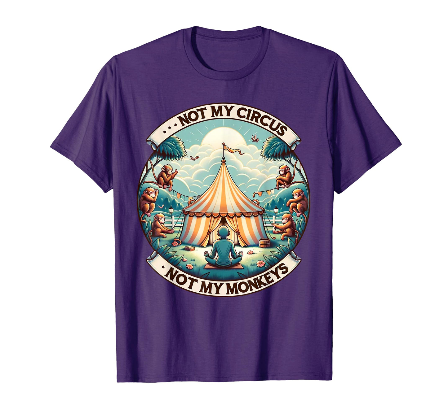 Not My Monkey Not My Circus Funny Monkey Quotes T-Shirt