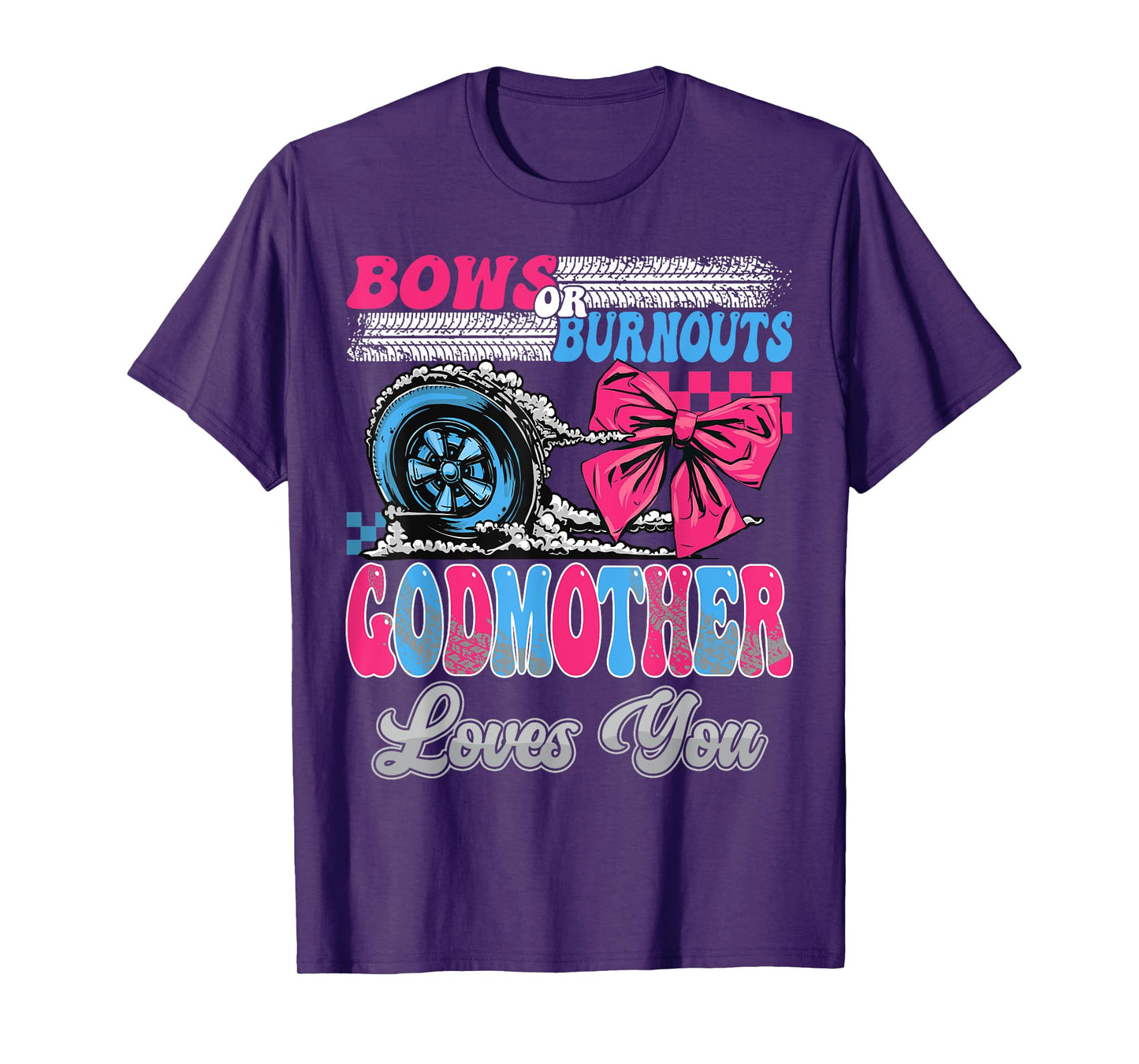 Burnouts or Bows GodMother Loves You Gender Reveal Party T-Shirt