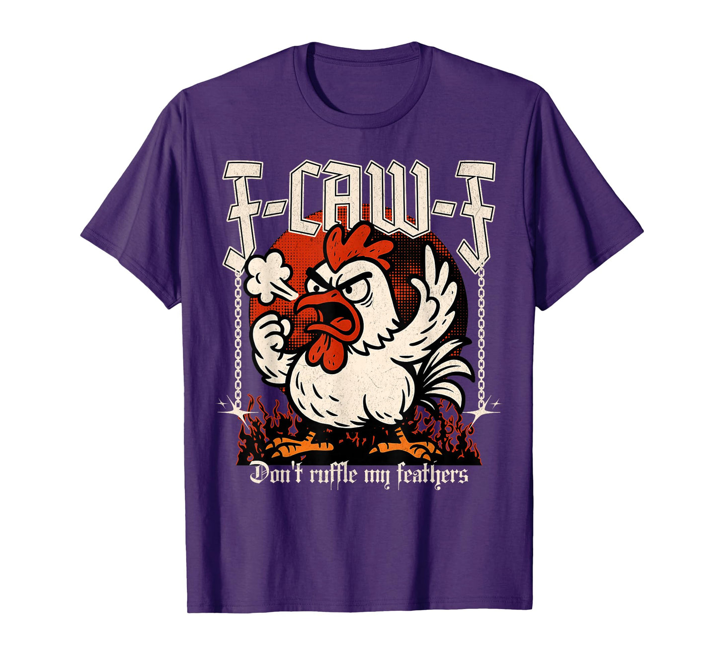 Angry Chicken F-Caw-F Don't Ruffle My Feathers Farmer T-Shirt