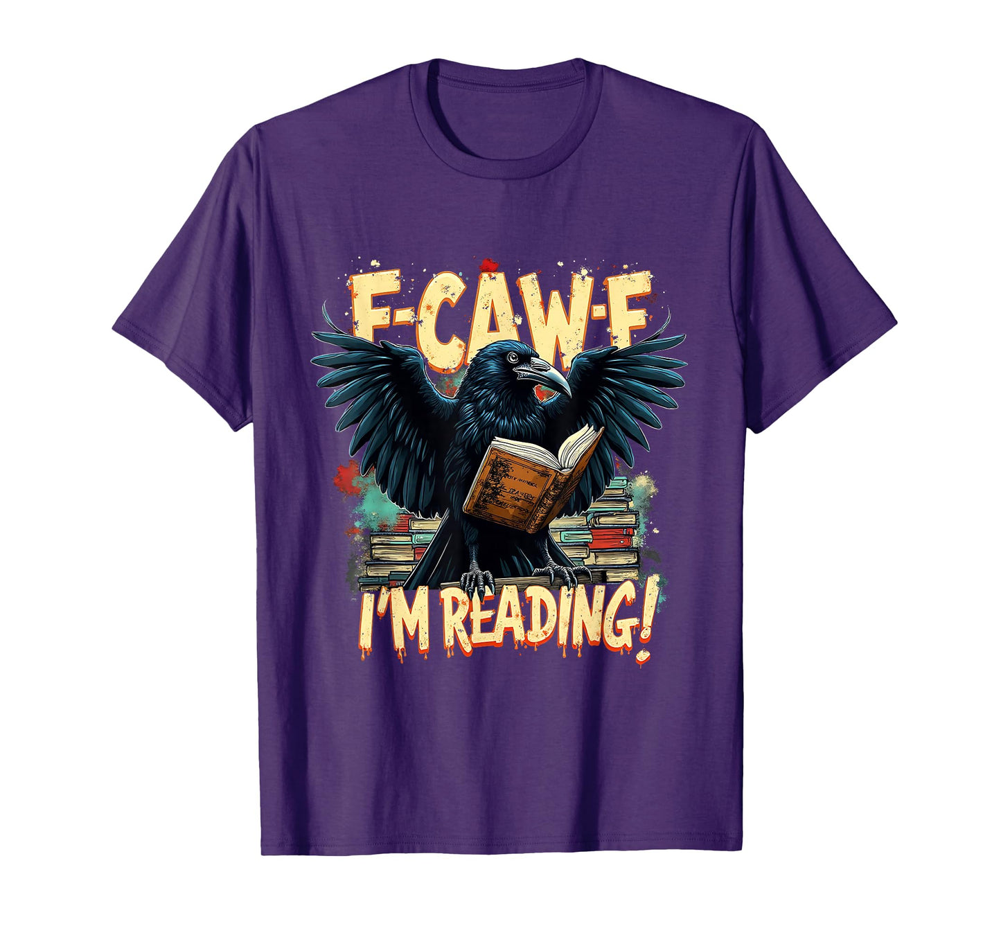 F-Caw-F I’m Reading Funny Raven Book Lover T-Shirt