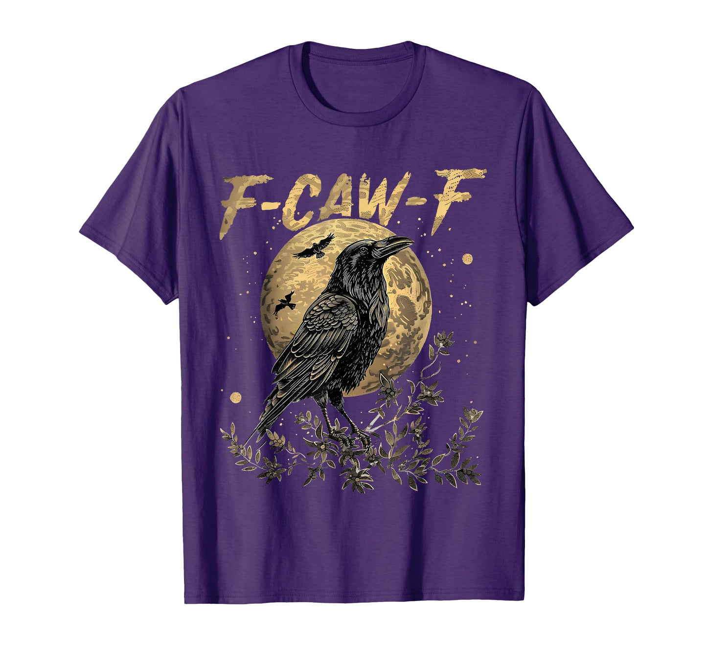 F-Caw-F Black Crow Black Bird Funny Crow F-Caw-F T-Shirt
