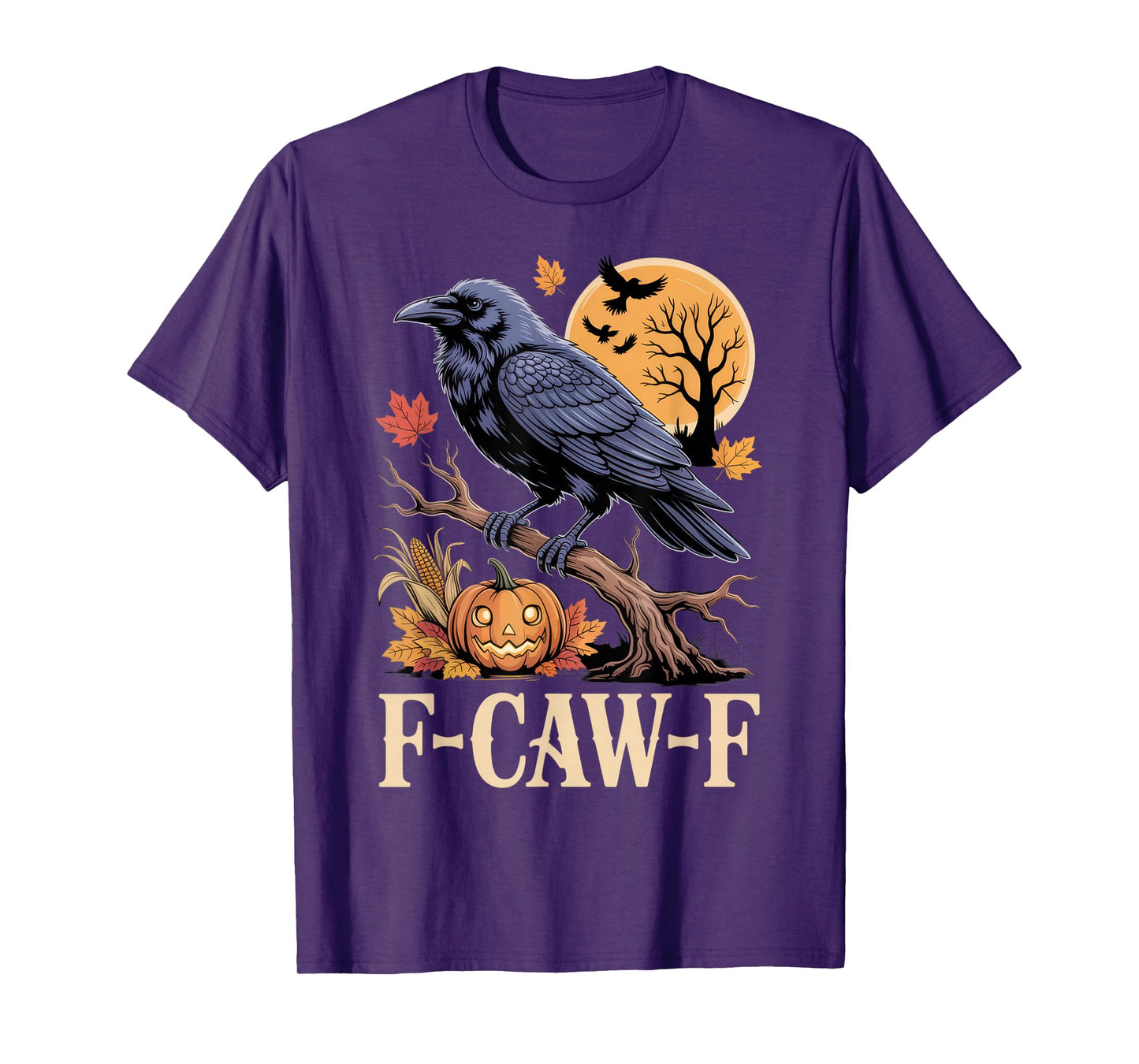 F-CAW-F Crow Lover Spooky Mood Halloween Fun Shirt T-Shirt