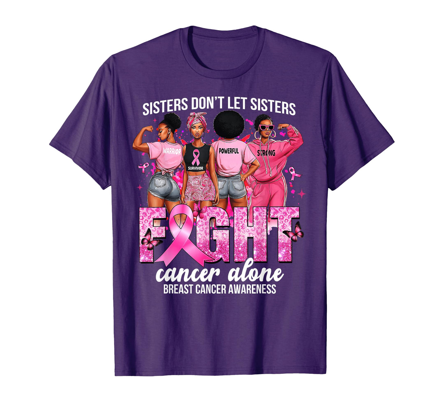 Sisters Don't Let Sisters Fight Breast Cancer Alone Support T-Shirt
