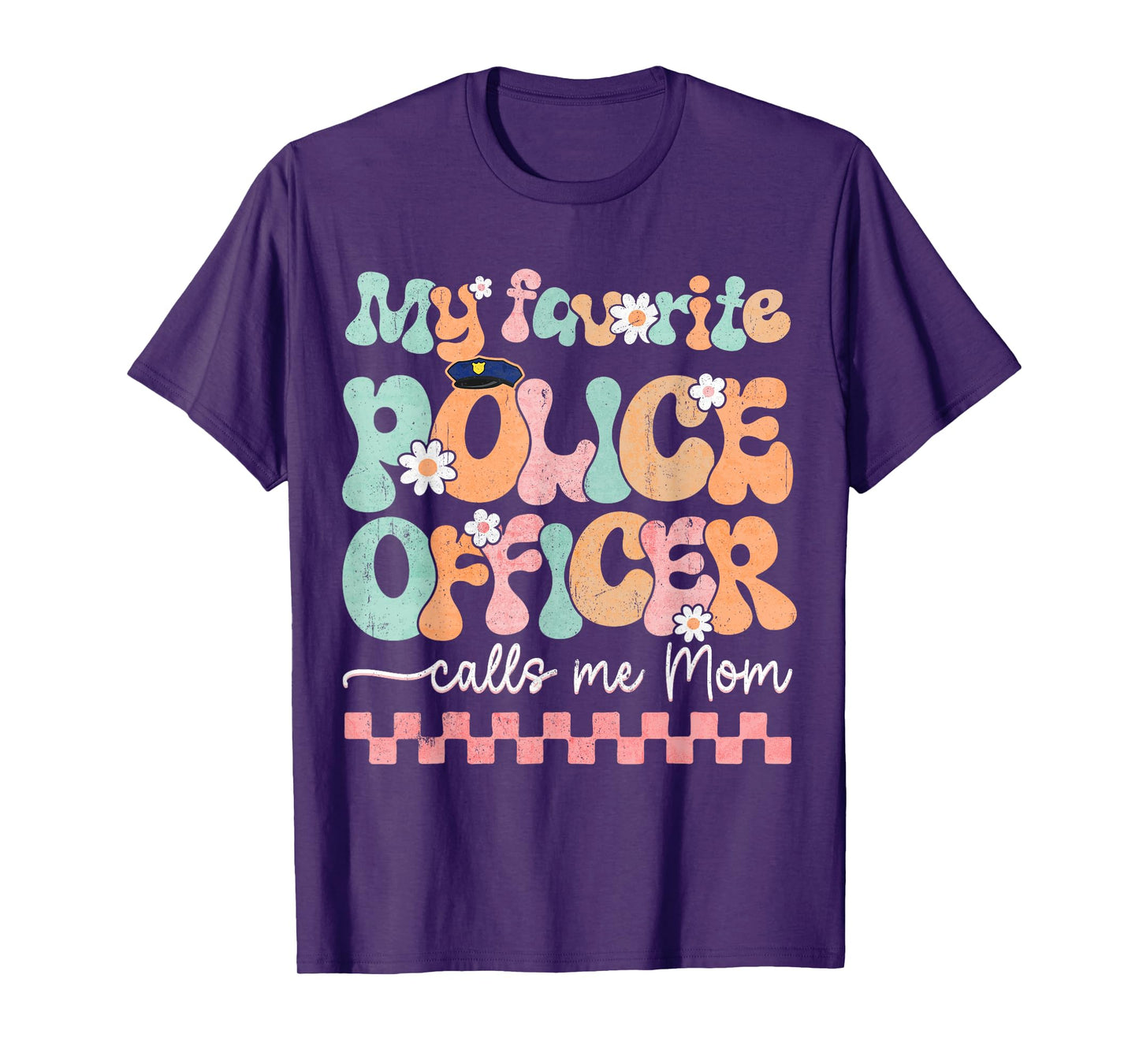 My Favorite Police Officer Calls Me Mom Mother's Day Mama T-Shirt