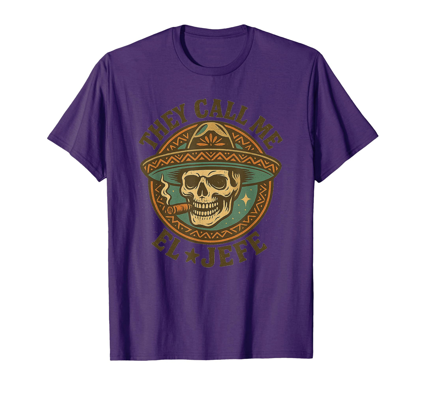 They Call Me El Jefe Mexican Sugar Skull Cinco De Mayo T-Shirt