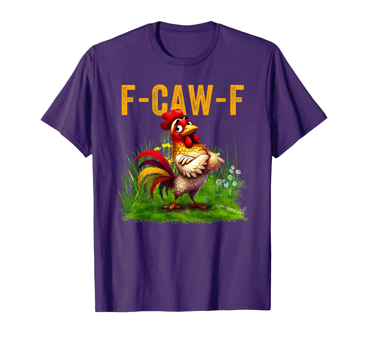 F-CAW-F Funny Rooster Chicken Farm Animal Humor Bird Lovers T-Shirt