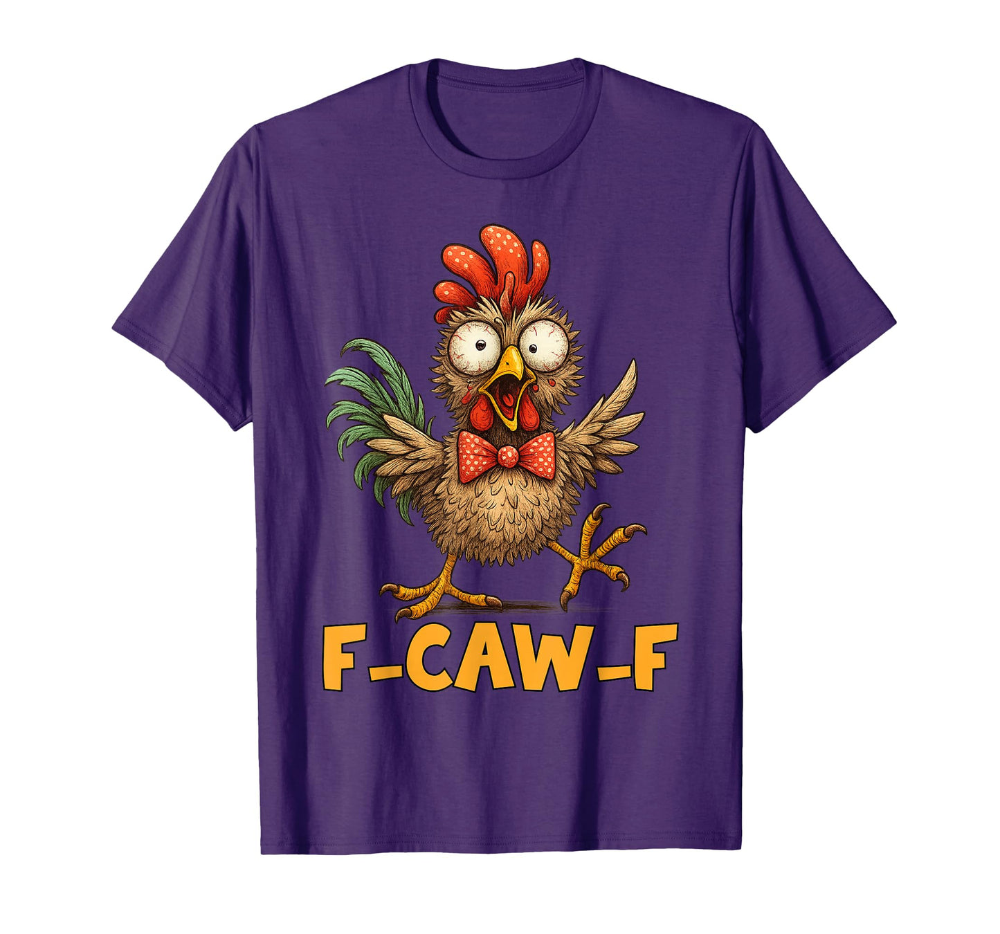 F-Caw-F Funny Chicken Humor Quote Rooster Meme Funny Bird T-Shirt